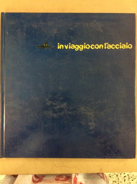 IN VIAGGIO CON L'ACCIAIO.