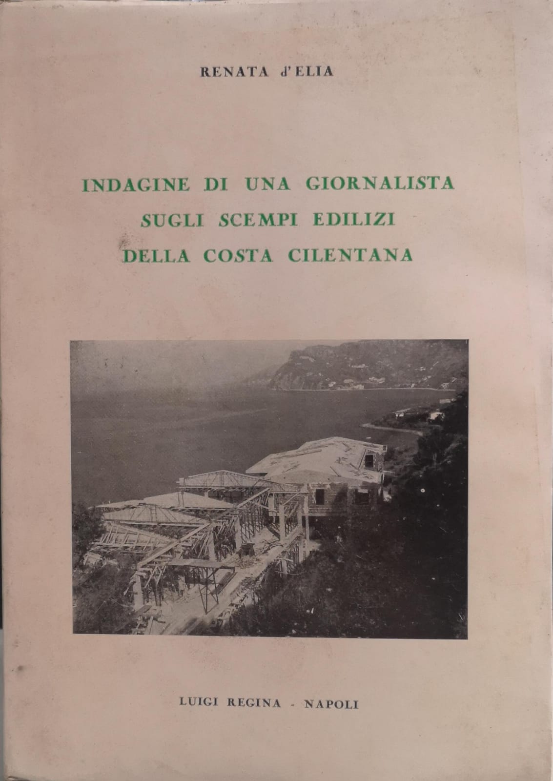 INDAGINE DI UNA GIORNALISTA SUGLI SCEMPI EDILIZI DELLA COSTA CILENTANA.