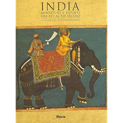 INDIA: MINIATURE E DIPINTI DAL 16. AL 19. SECOLO : …