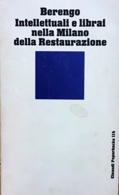 INTELLETTUALI E LIBRAI NELLA MILANO DELLA RESTAURAZIONE.