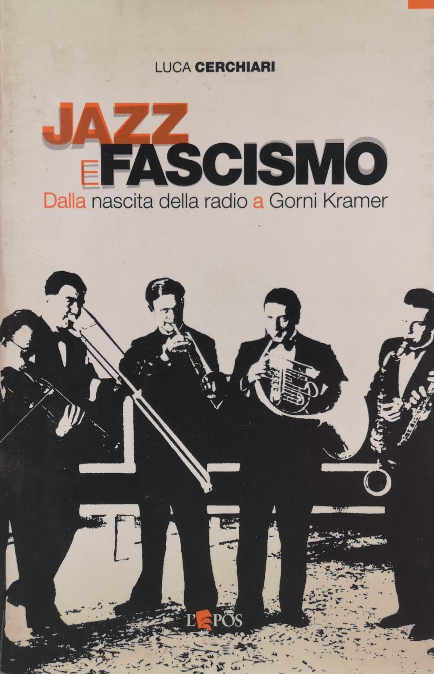 JAZZ E FASCISMO. DALLA NASCITA DELLA RADIO A GORNI KRAMER.