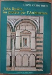 JOHN RUSKIN : UN PROFETA PER L'ARCHITETTURA.