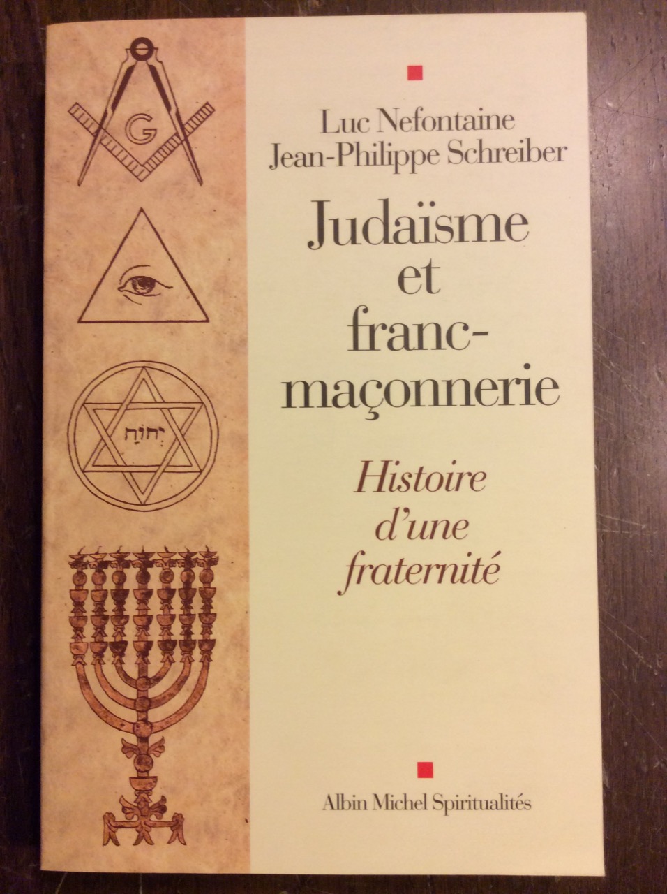 JUDAISME ET FRANC-MACONNERIE: HISTOIRE D'UNE FRATERNITE.