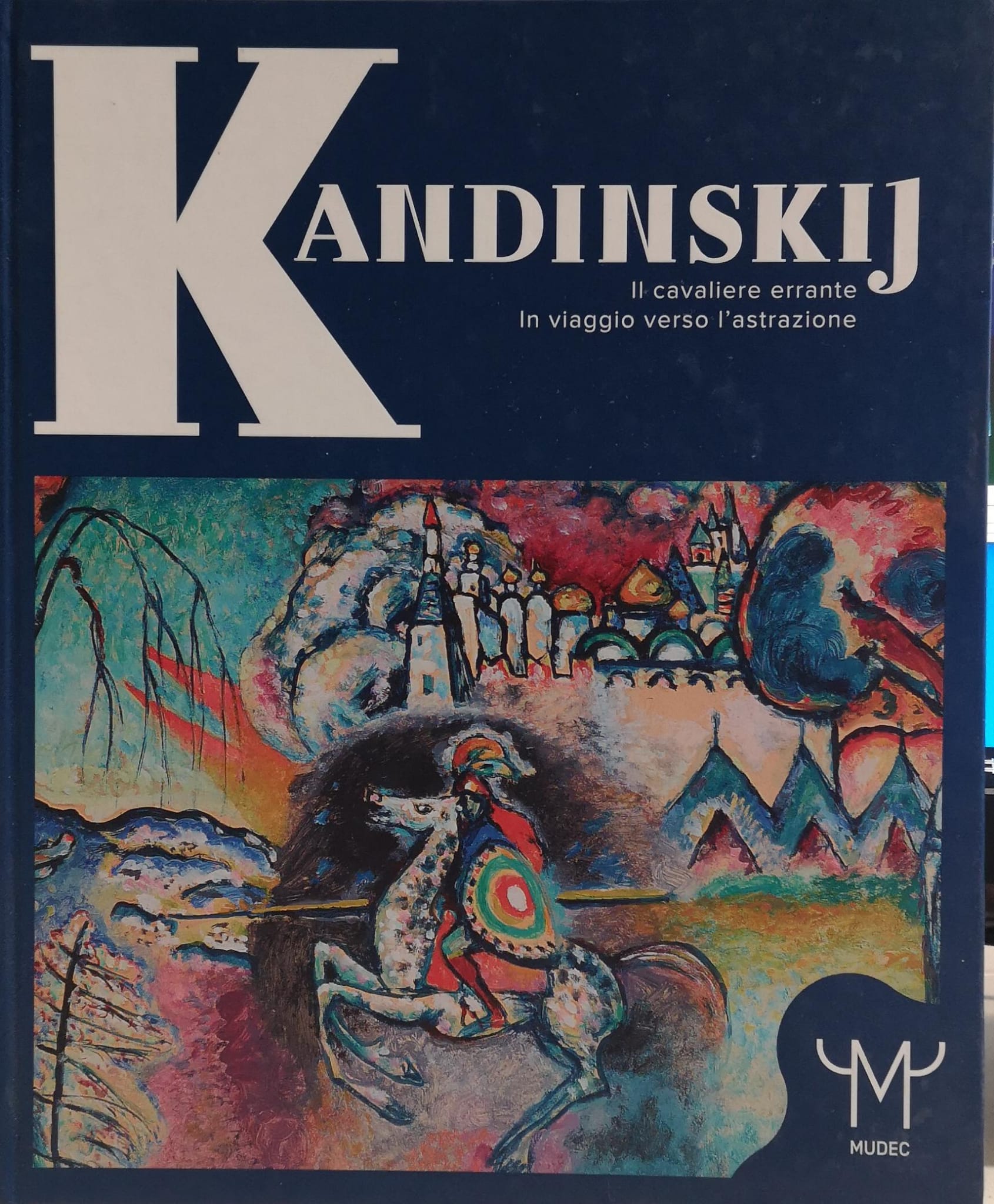 KANDINSKIJ. IL CAVALIERE ERRANTE. IN VIAGGIO VERSO L'ASTRAZIONE. - Catalogo …