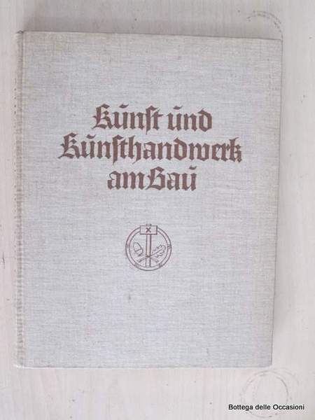 KUNST UND KUNSTHANDWERK AM BAU. - 233 Arbeiten in Stein, …