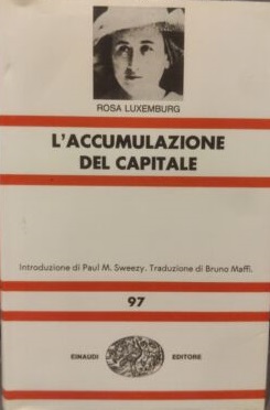 L'ACCUMULAZIONE DEL CAPITALE: CONTRIBUTO ALLA SPIEGAZIONE ECONOMICA DELL'IMPERIALISMO. CIO' CHE …