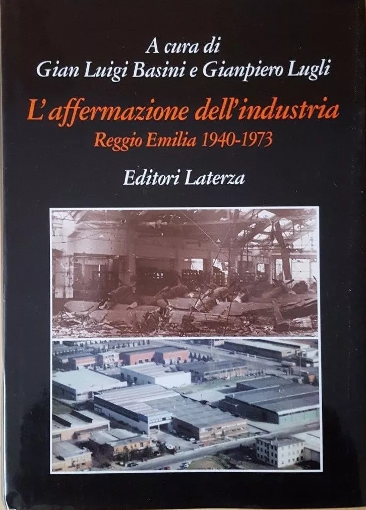 L'AFFERMAZIONE DELL'INDUSTRIA. REGGIO EMILIA 1940-1973.