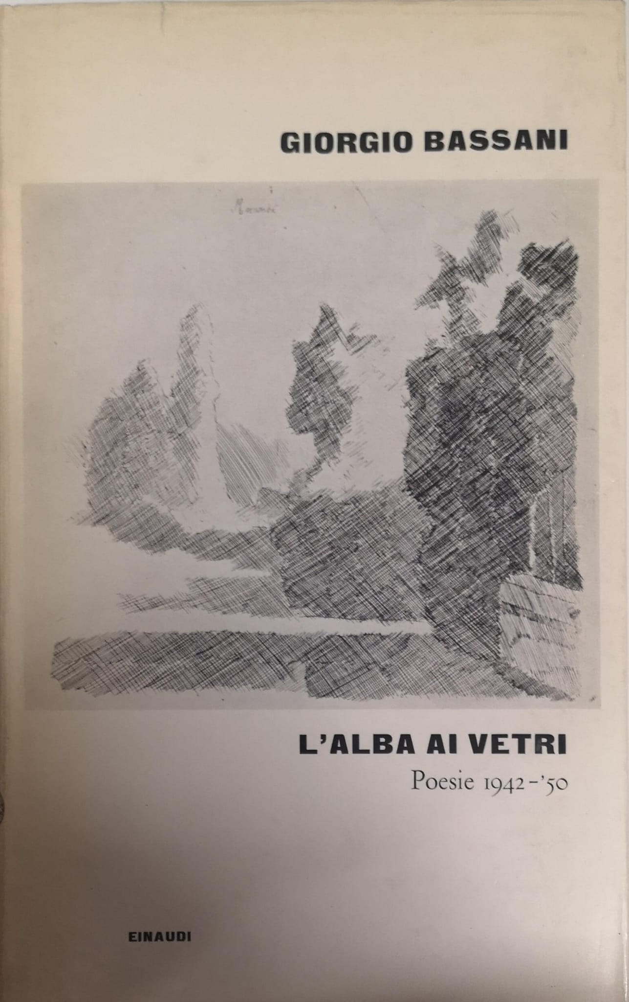 L'ALBA AI VETRI. - Poesie 1942-'50.