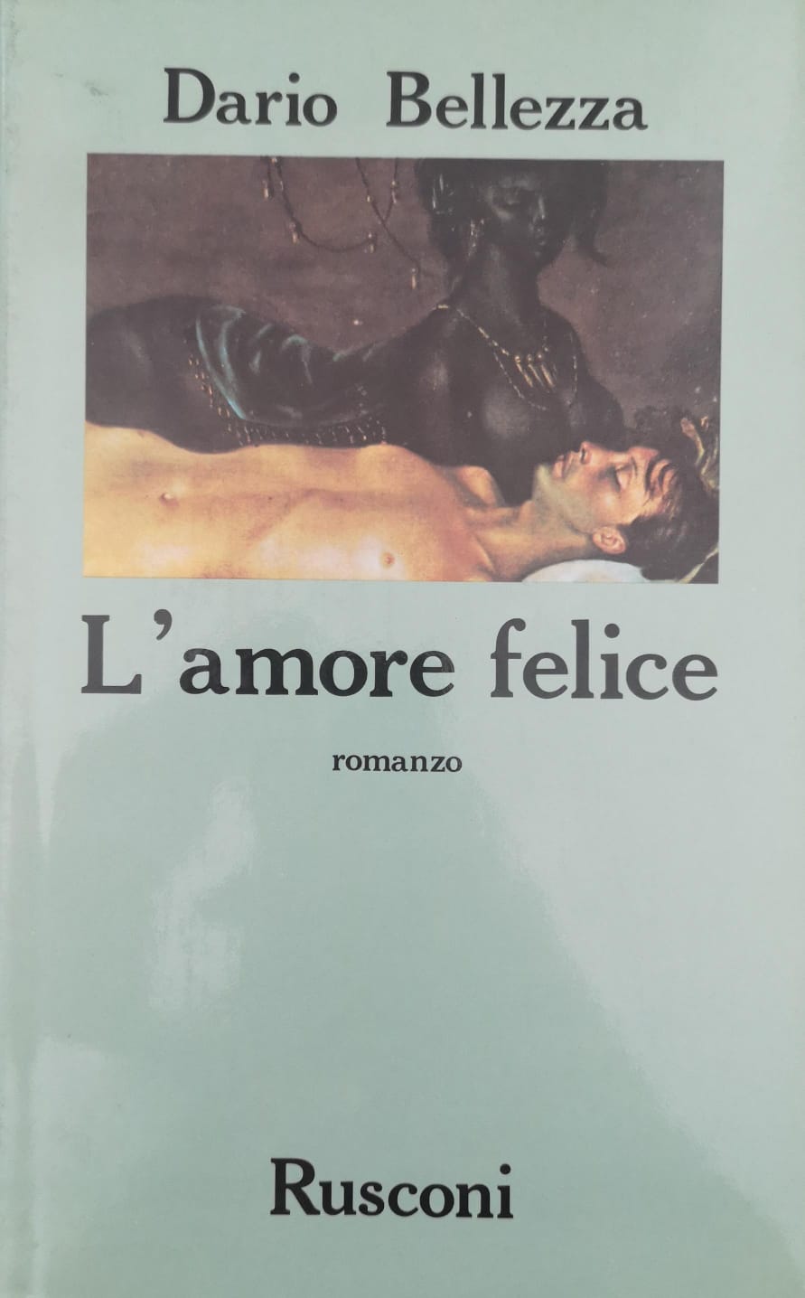L'AMORE FELICE. ROMANZO.