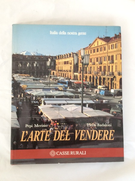 L'ARTE DEL VENDERE. - Italia della nostra gente.