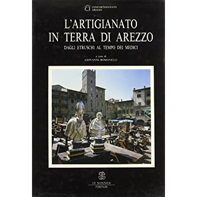 L'ARTIGIANATO IN TERRA DI AREZZO. DAGLI ETRUSCHI AL TEMPO DEI …