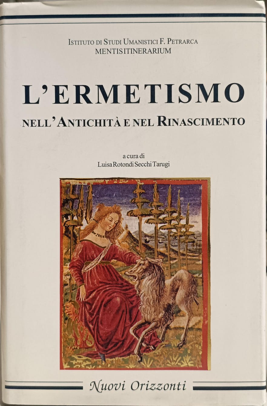 L'ERMETISMO NELL'ANTICHITÀ E NEL RINASCIMENTO. LA CREAZIONE E L'OPERAZIONE DELLA …
