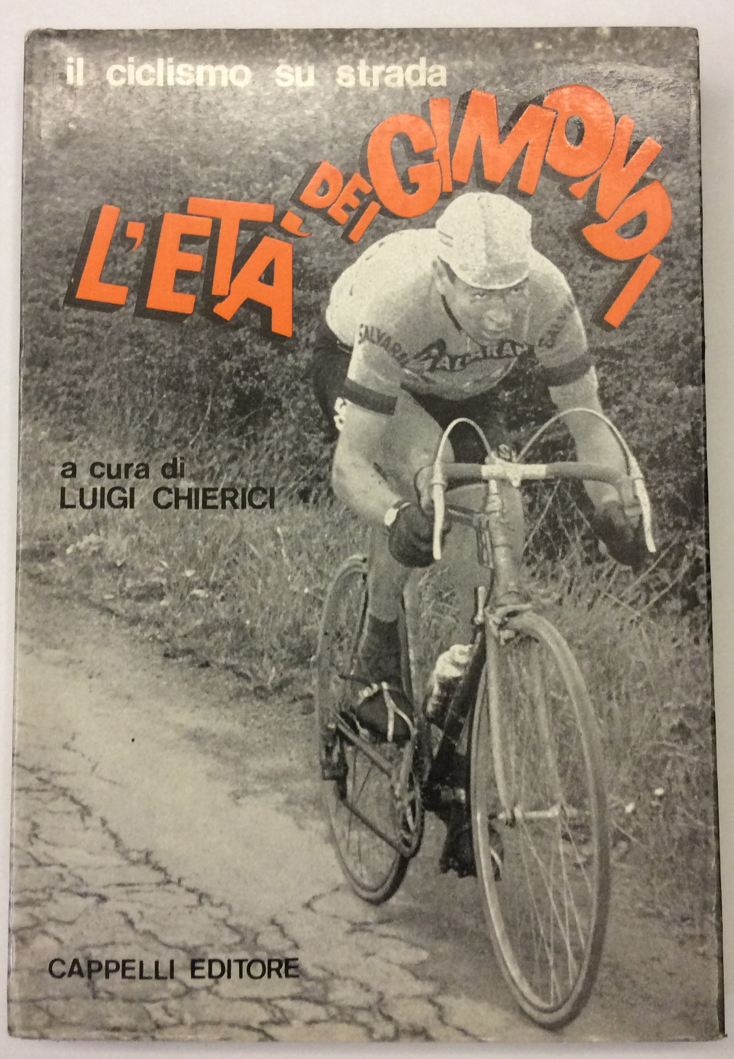L'ETA' DEI GIMONDI. - Il ciclismo su strada.