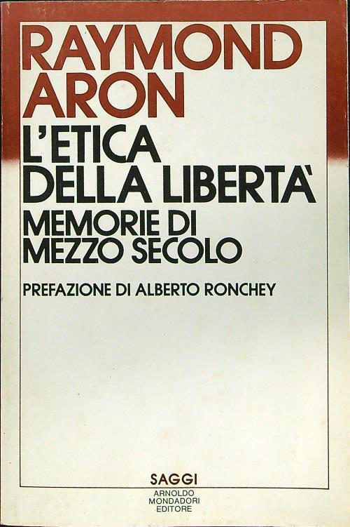 L'ETICA DELLA LIBERTÀ : MEMORIE DI MEZZO SECOLO : COLLOQUI …