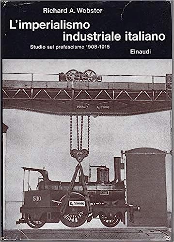 L'IMPERIALISMO INDUSTRIALE ITALIANO, 1908-1915 : STUDIO SUL PREFASCISMO.