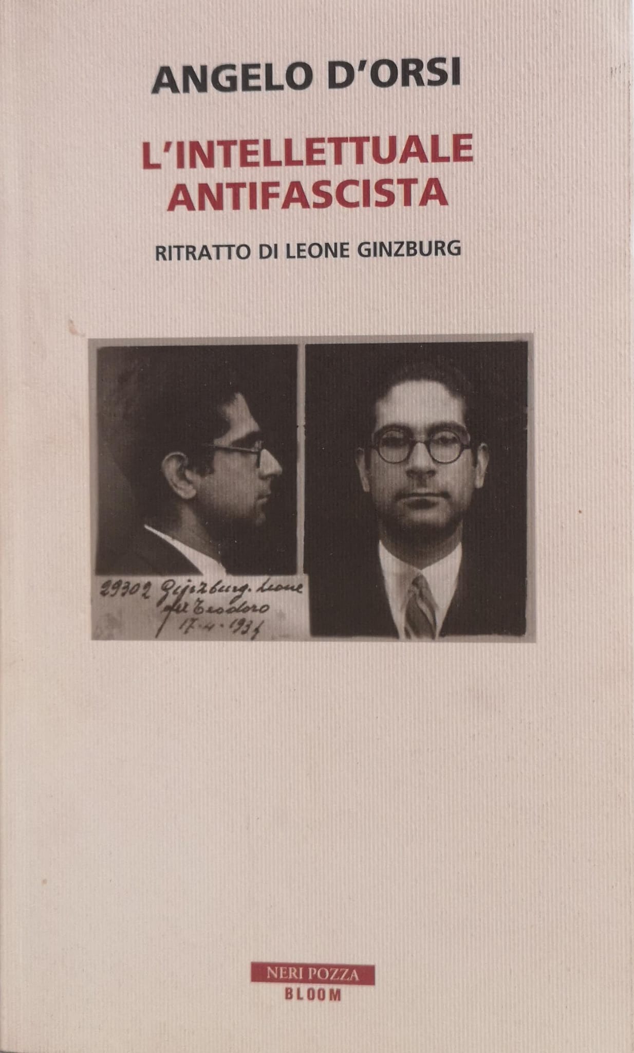 L'INTELLETTUALE ANTIFASCISTA. RITRATTO DI LEONE GINZBURG.
