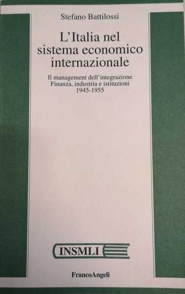L'ITALIA NEL SISTEMA ECONOMICO INTERNAZIONALE. IL MANAGEMENT DELL'INTEGRAZIONE : FINANZA, …
