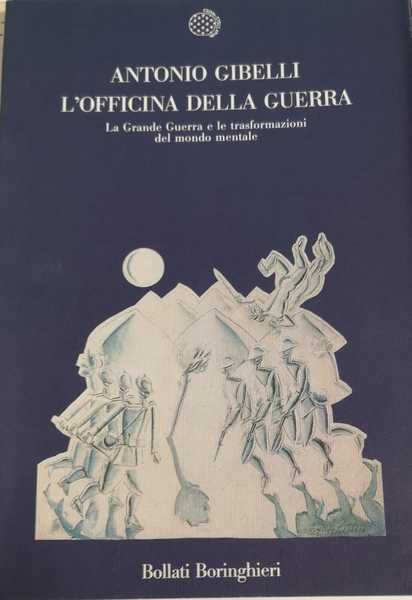 L'OFFICINA DELLA GUERRA. LA GRANDE GUERRA E LE TRASFORMAZIONI DEL …
