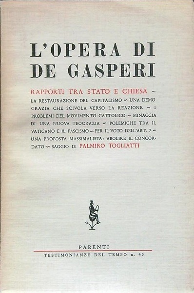 L'OPERA DI DE GASPERI : RAPPORTI TRA STATO E CHIESA.