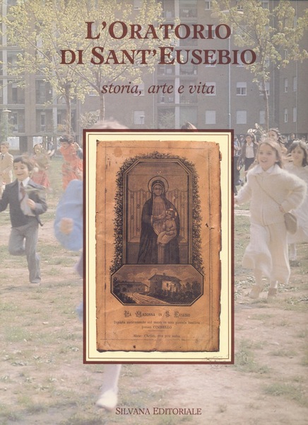 L'ORATORIO DI SANT'EUSEBIO. - Storia, arte e vita.