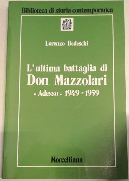 L'ULTIMA BATTAGLIA DI DON MAZZOLARI. «ADESSO» (1949-1959).
