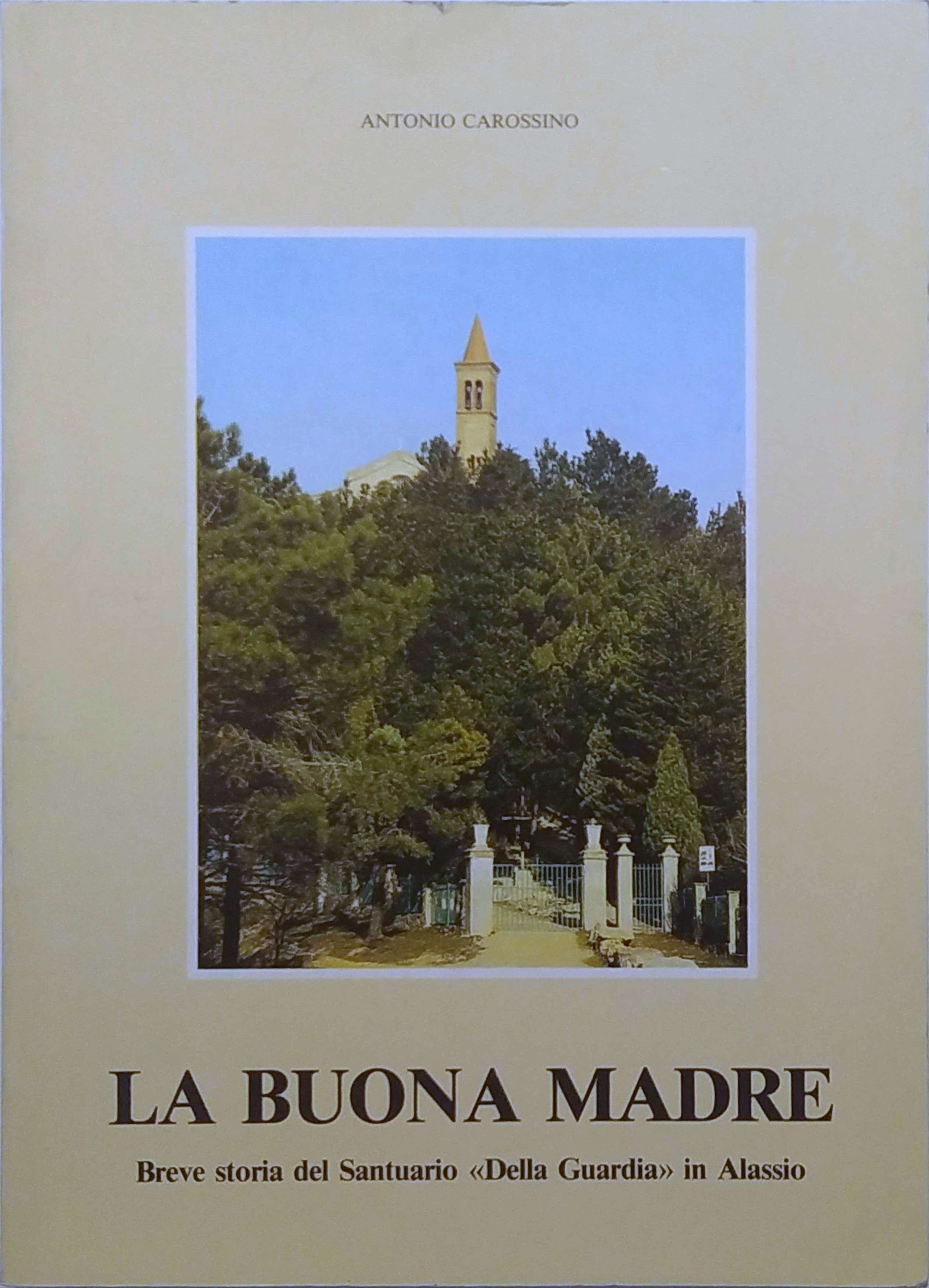 LA BUONA MADRE : BREVE STORIA DEL SANTUARIO 'DELLA GUARDIA' …
