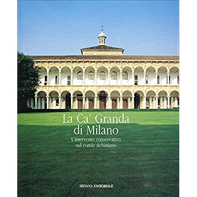 LA CA' GRANDA DI MILANO : L'INTERVENTO CONSERVATIVO SUL CORTILE …