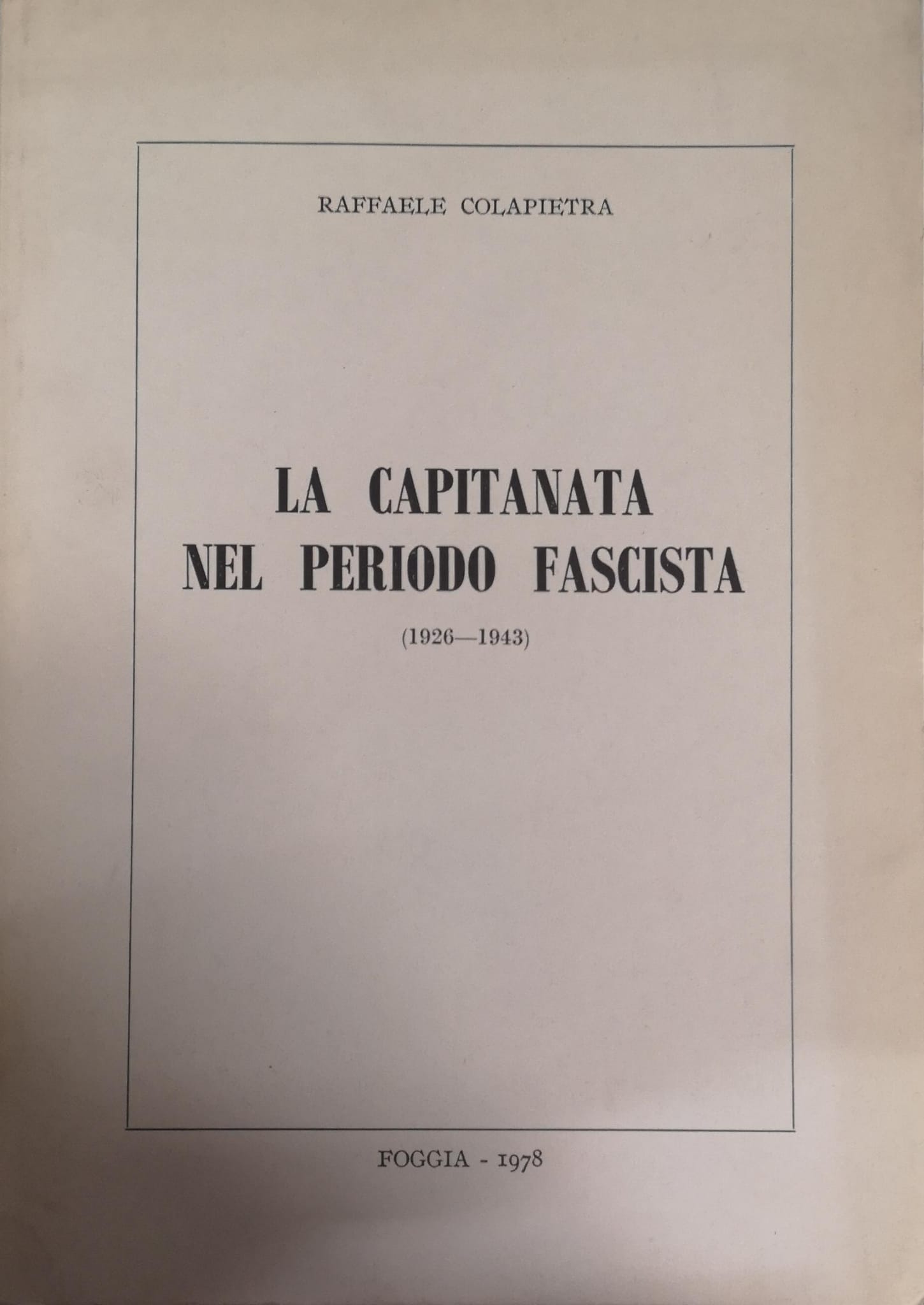 LA CAPITANATA NEL PERIODO FASCISTA : 1926-1943.