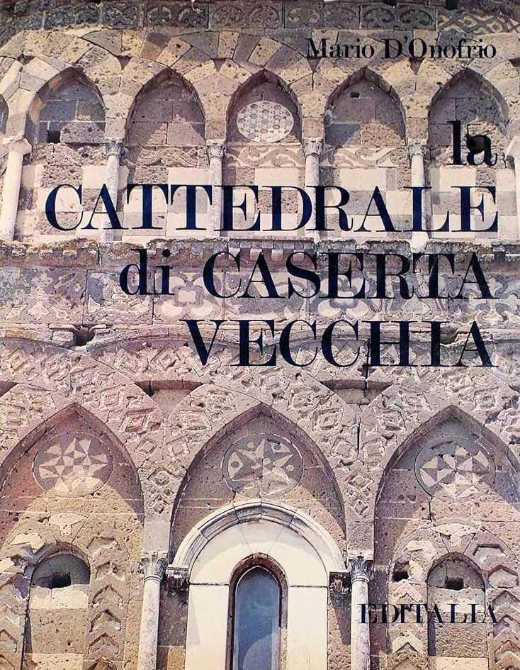 LA CATTEDRALE DI CASERTA VECCHIA.