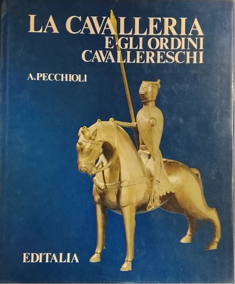 LA CAVALLERIA E GLI ORDINI CAVALLERESCHI.