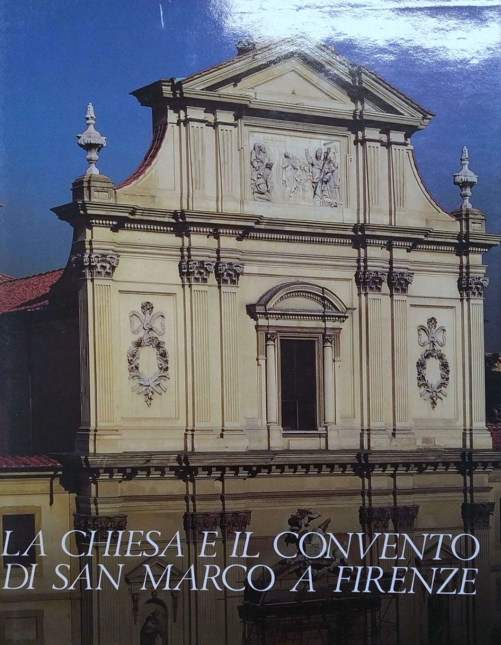 LA CHIESA E IL CONVENTO DI SAN MARCO A FIRENZE. …