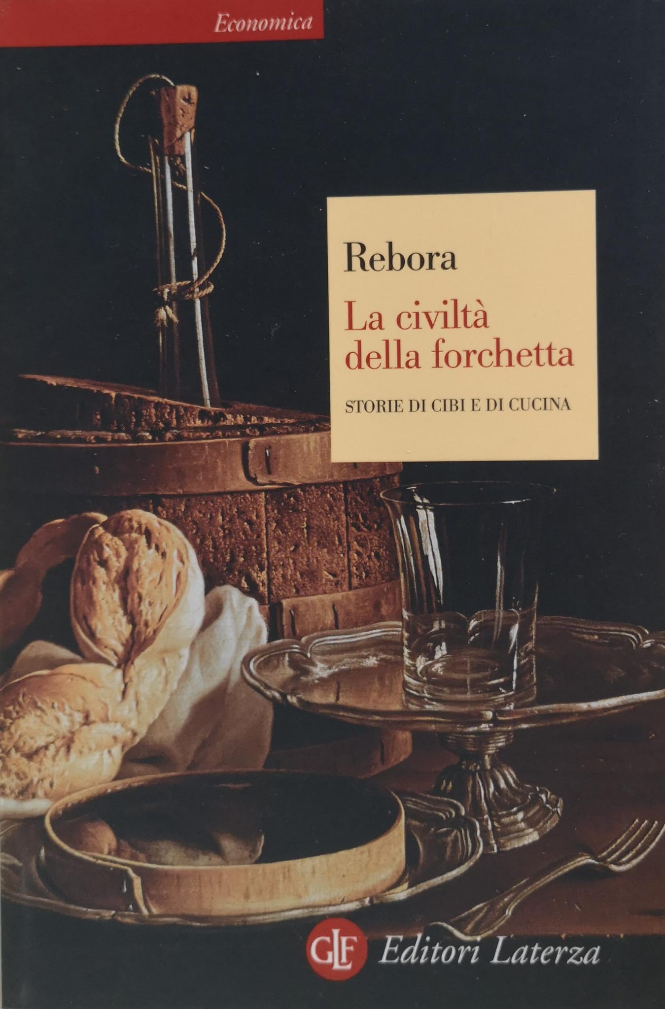 LA CIVILTÀ DELLA FORCHETTA. STORIE DI CIBI E DI CUCINA.