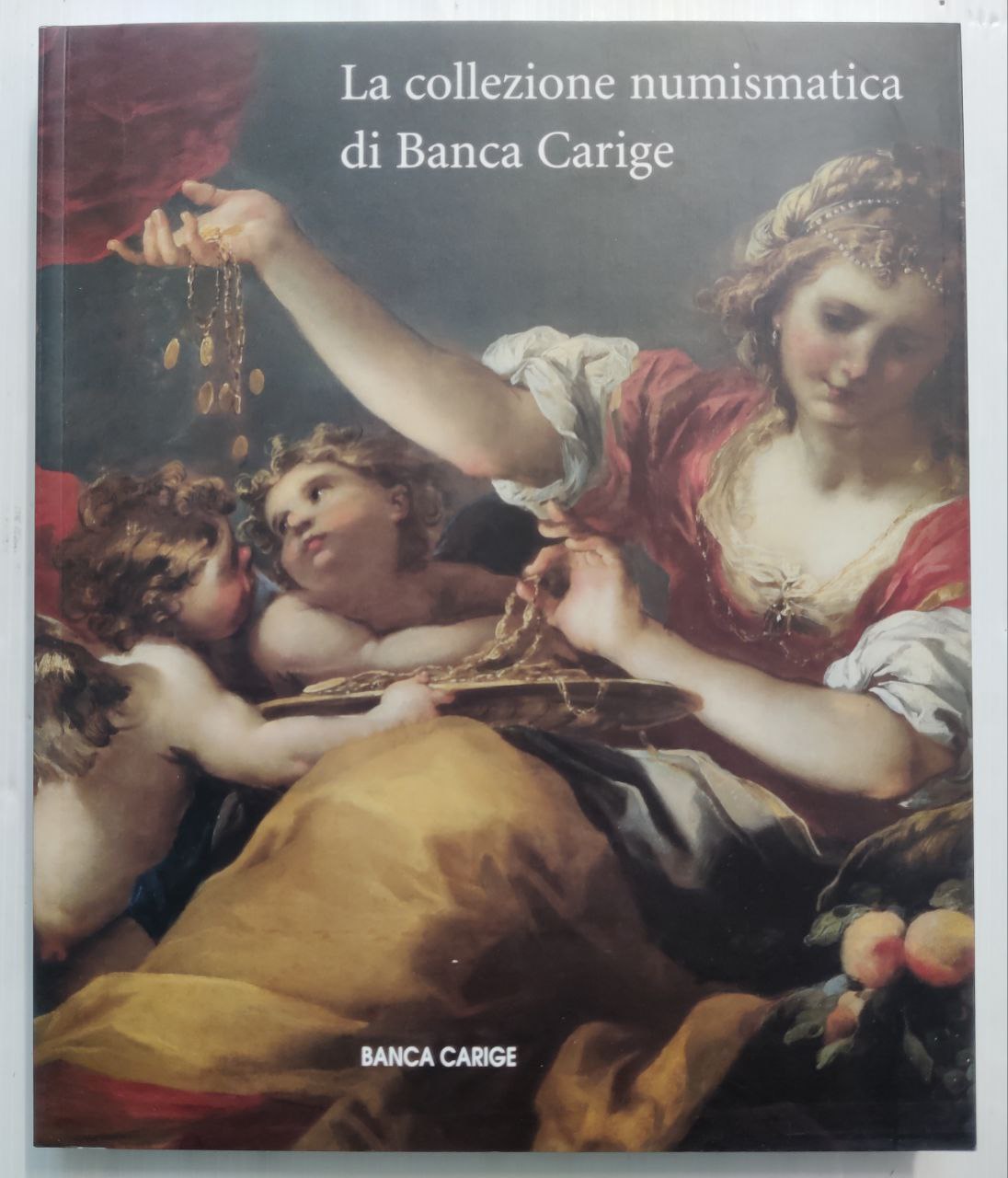 LA COLLEZIONE NUMISMATICA DI BANCA CARIGE. - Cassa di Risparmio …