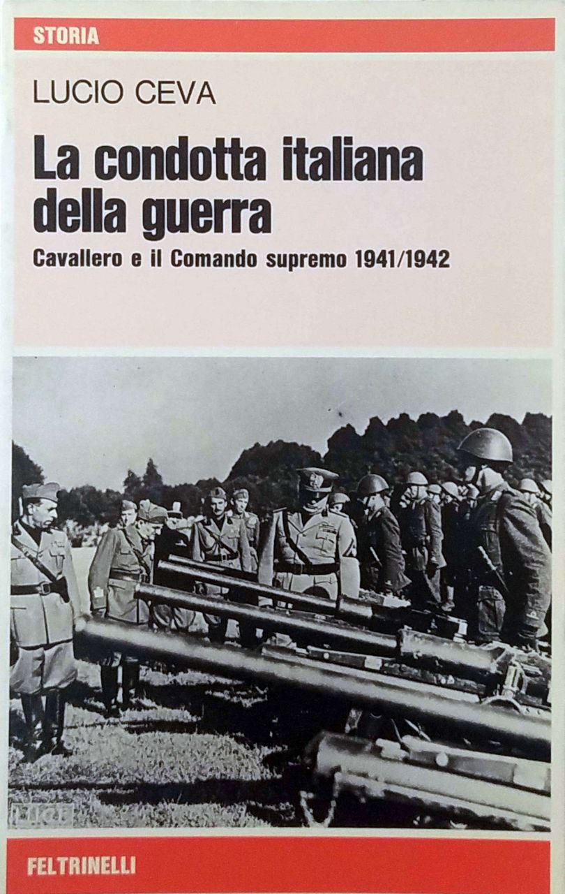 LA CONDOTTA ITALIANA DELLA GUERRA. - Cavallero e il Comando …