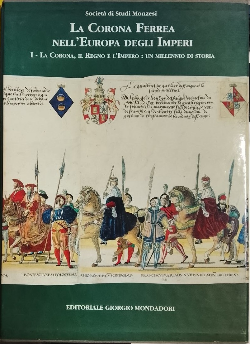 LA CORONA FERREA NELL'EUROPA DEGLI IMPERI. 4 Volumi.