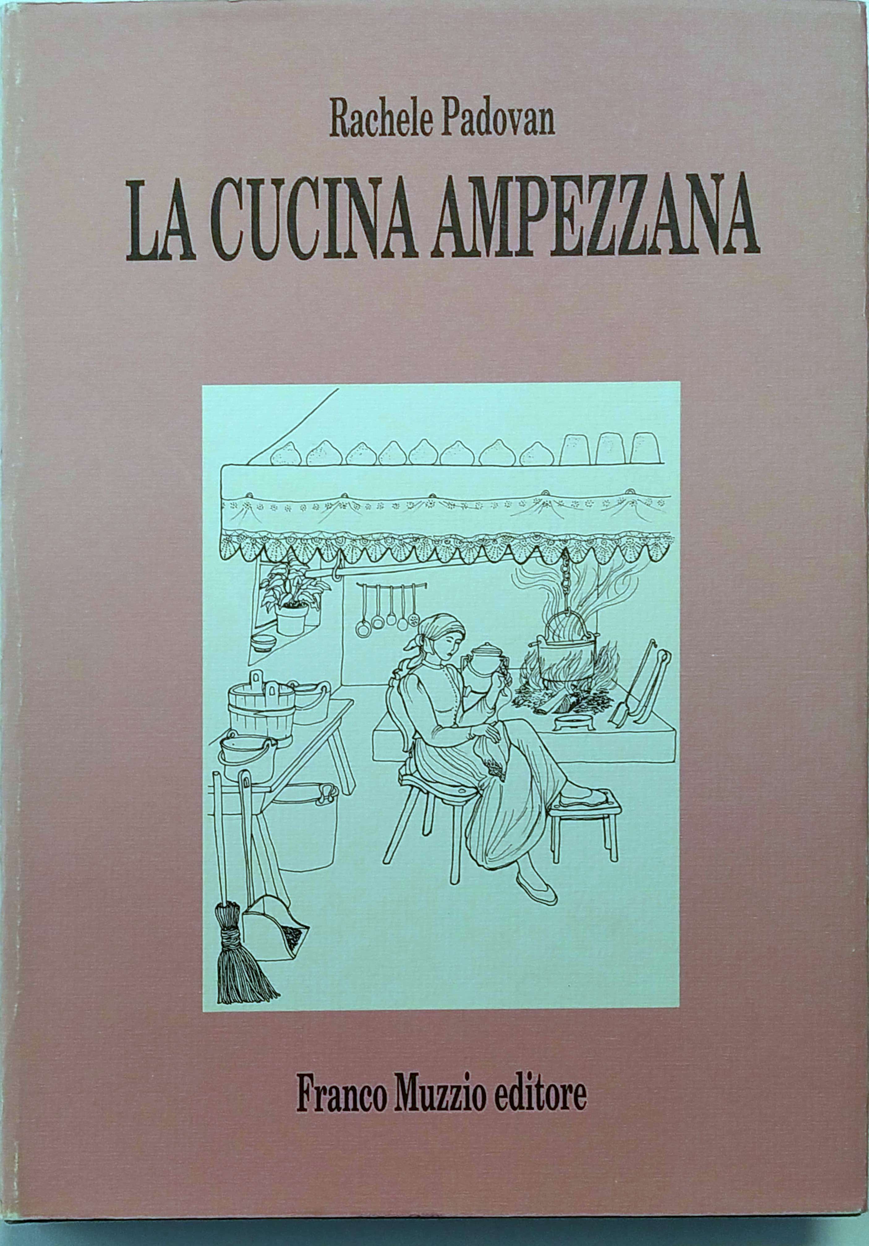 LA CUCINA AMPEZZANA. - Presentazione di Neri Pozza ; disegni …