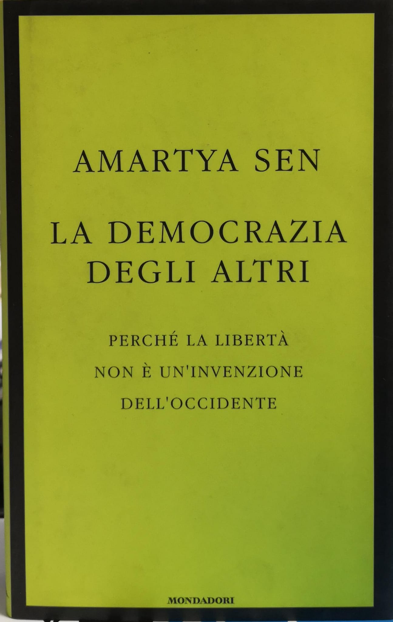 LA DEMOCRAZIA DEGLI ALTRI. PERCHÉ LA LIBERTÀ NON È UN'INVENZIONE …
