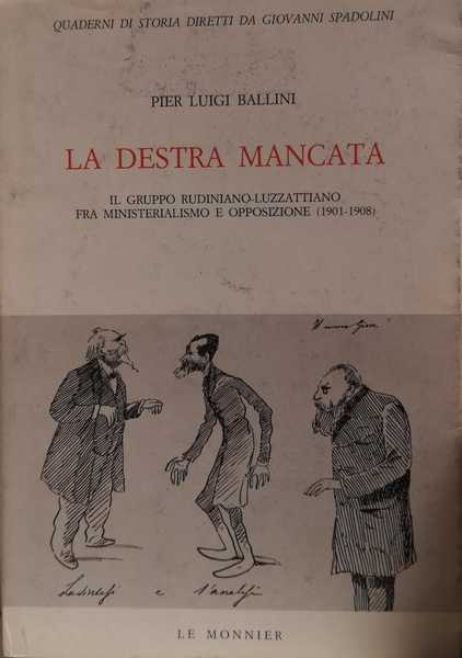 LA DESTRA MANCATA. - Il gruppo rudiniano-luzzattiano fra ministerialismo e …
