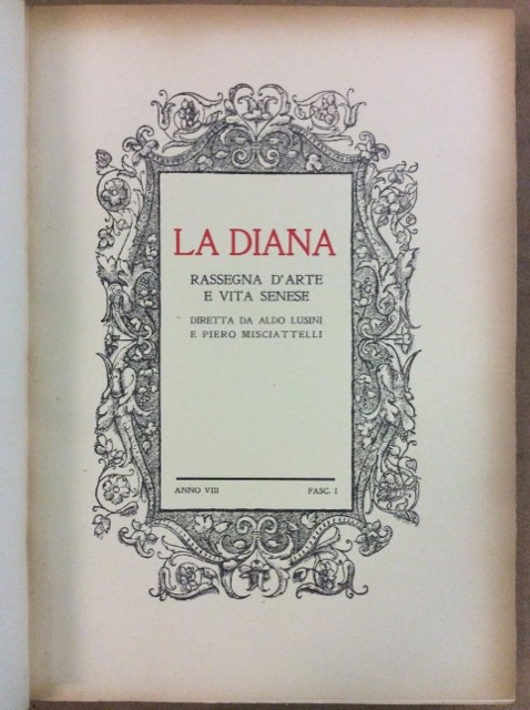 LA DIANA. - Rassegna d'arte e vita senese. Diretta da …