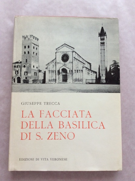 LA FACCIATA DELLA BASILICA DI S. ZENO. - A cura …