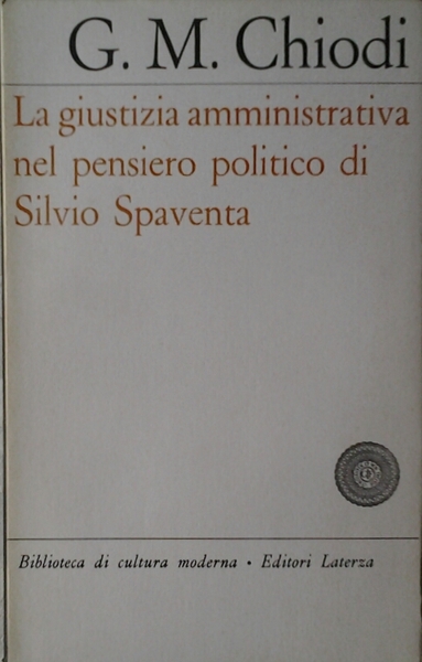 LA GIUSTIZIA AMMINISTRATIVA NEL PENSIERO POLITICO DI SILVIO SPAVENTA.