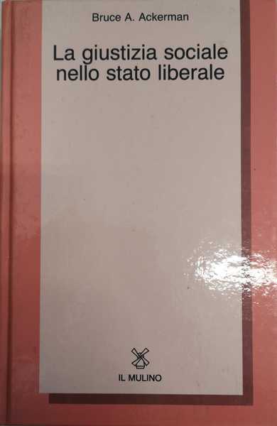 LA GIUSTIZIA SOCIALE NELLO STATO LIBERALE.