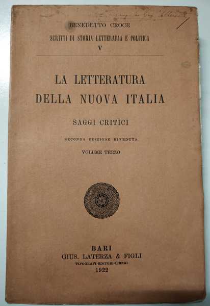 LA LETTERATURA DELLA NUOVA ITALIA. Saggi Critici. Volume Terzo. - …
