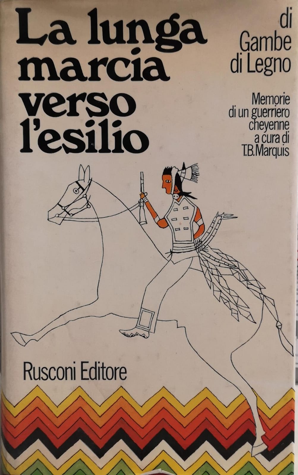 LA LUNGA MARCIA VERSO L'ESILIO. MEMORIE DI UN GUERRIERO CHEYENNE. …