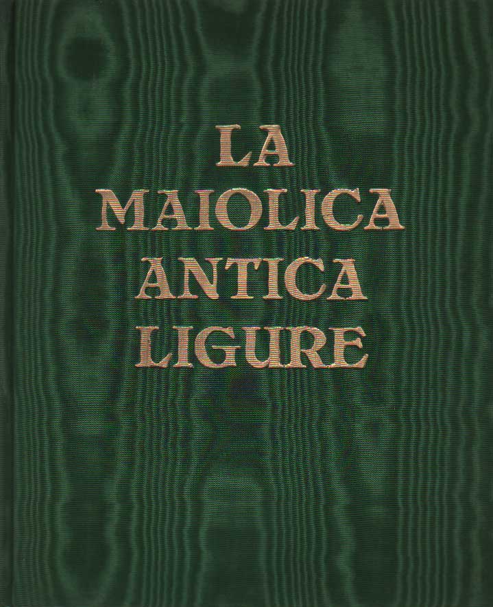 LA MAIOLICA ANTICA LIGURE.
