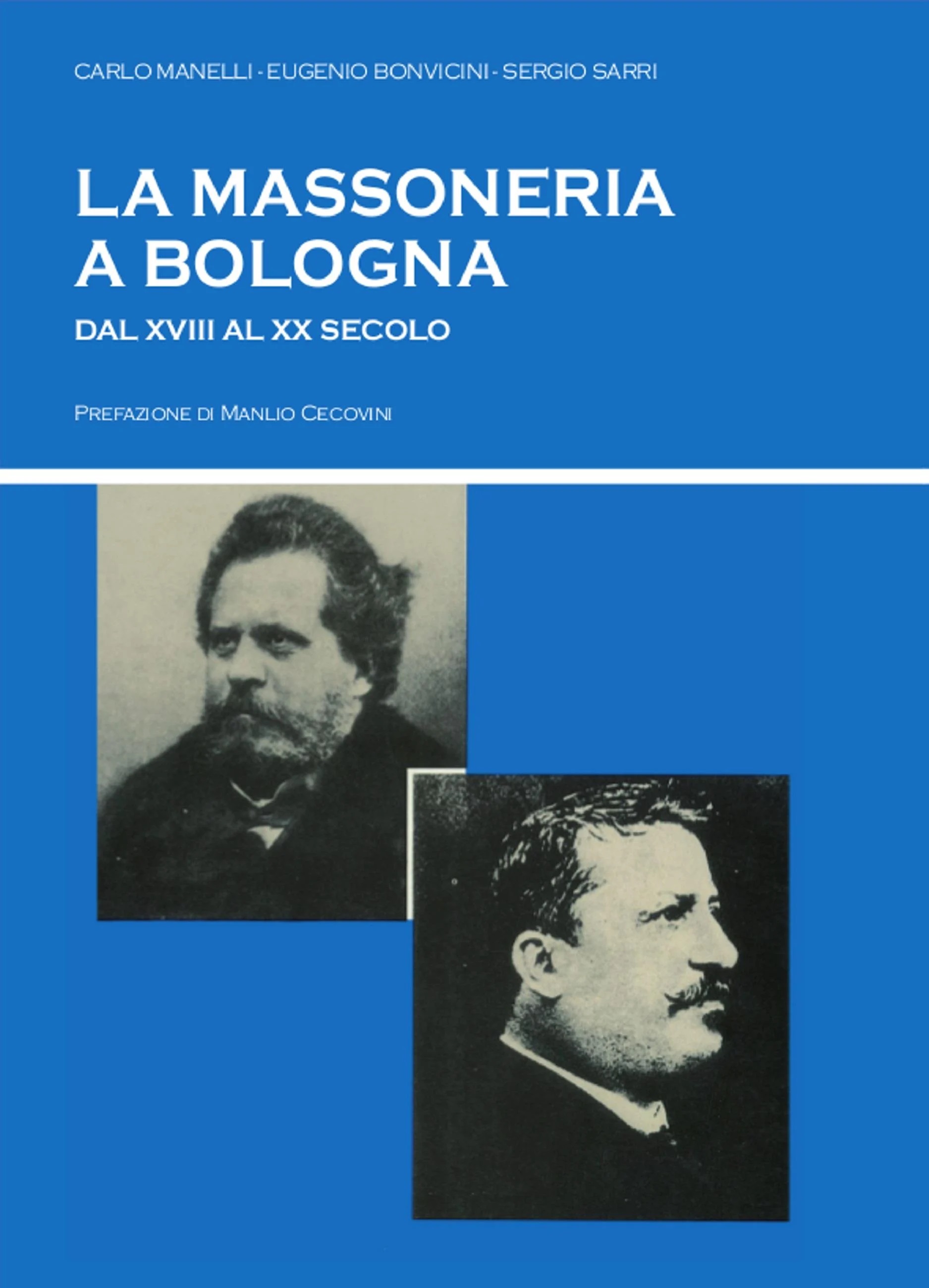 LA MASSONERIA A BOLOGNA DAL 12. AL 20. SECOLO.