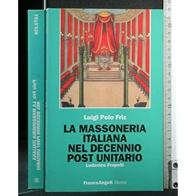 LA MASSONERIA ITALIANA NEL DECENNIO POST UNITARIO : LODOVICO FRAPOLLI.