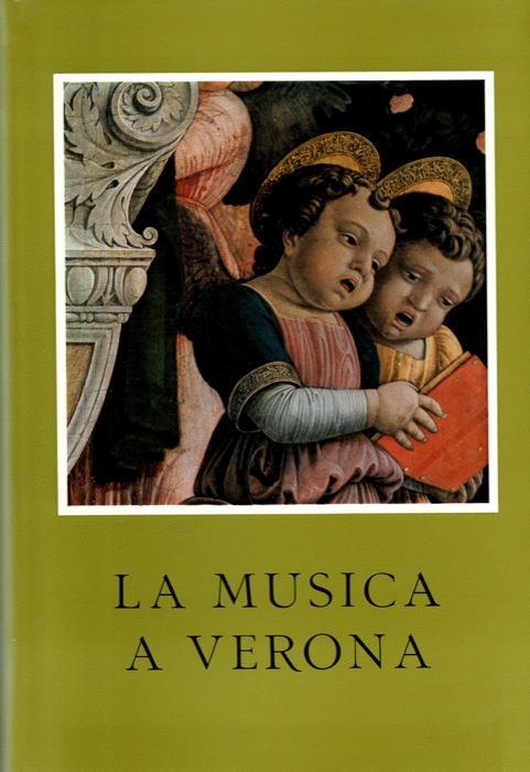 LA MUSICA A VERONA. - Presentazione di G. B. Pighi …