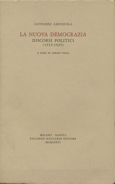 LA NUOVA DEMOCRAZIA. - Discorsi politici (1919-1925). A cura di …