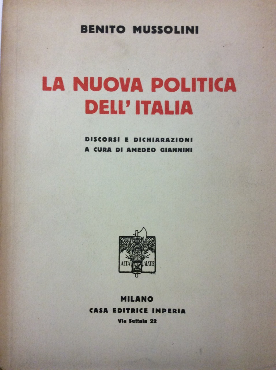 LA NUOVA POLITICA DELL'ITALIA. - Discorsi e dichiarazioni a cura …